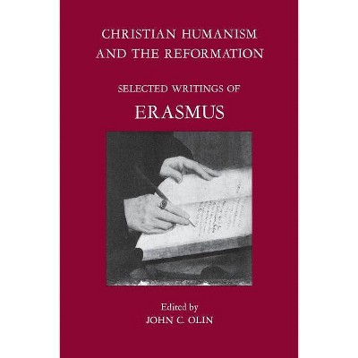 Christian Humanism and the Reformation - 3rd Edition by  John C Olin & Desiderius Erasmus (Paperback)