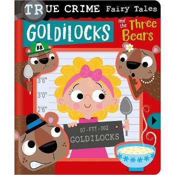 True Crime Fairy Tales Goldilocks and the Three Bears - by  Alexander Cox (Board Book)