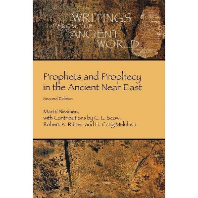 Prophets and Prophecy in the Ancient Near East - by  Martti Nissinen (Paperback)