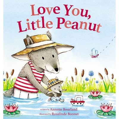 Love You, Little Peanut - by  Annette Bourland (Board Book)
