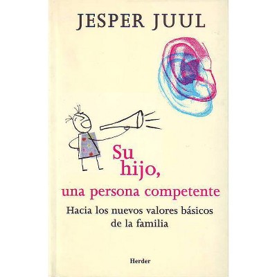 Su Hijo, Una Persona Competente - by  Jesper Juul (Paperback)