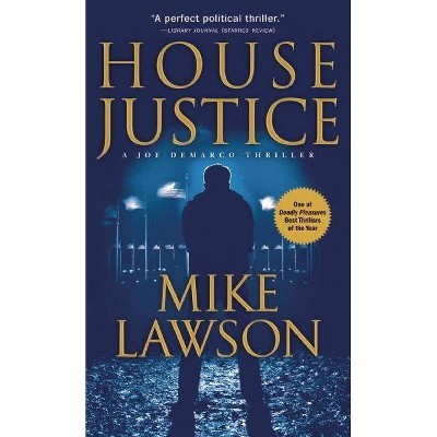 House Justice - (Joe DeMarco Thrillers) by  Mike Lawson (Paperback)