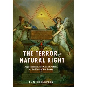 The Terror of Natural Right - by Dan Edelstein - 1 of 1
