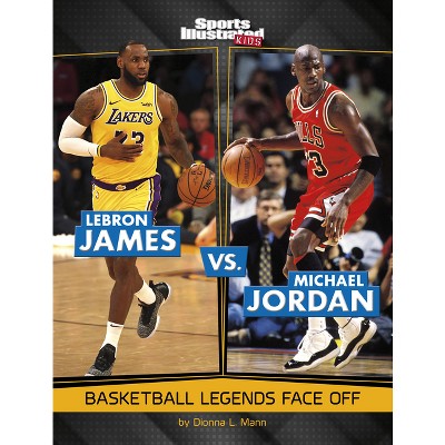 Lebron James Vs. Michael Jordan - (sports Illustrated Kids: Legend Vs ...