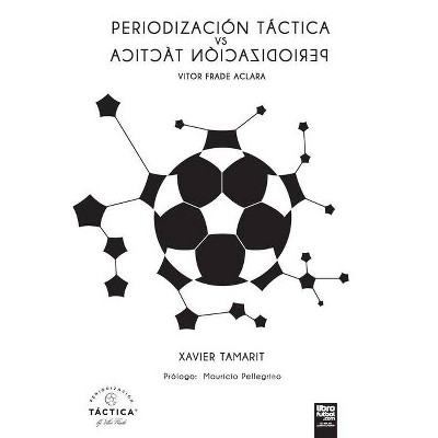 Periodización Táctica Vs Periodización Táctica - by  Xavier Tamarit (Paperback)