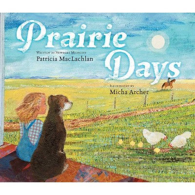 Prairie Days - by  Patricia MacLachlan (Hardcover)