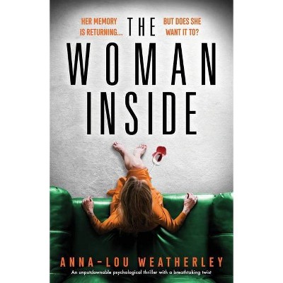 The Woman Inside - by  Anna-Lou Weatherley (Paperback)