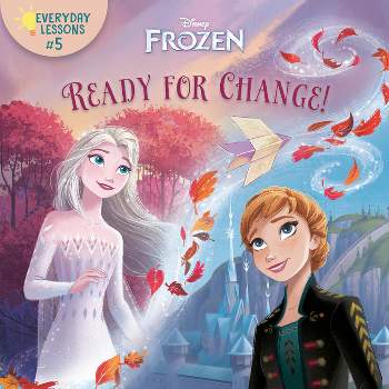 Everyday Lessons #5: Ready for Change! (Disney Frozen 2) - (Pictureback(r)) by  Random House Disney (Paperback)
