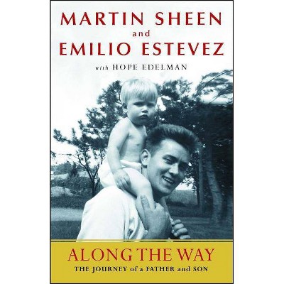 Along the Way - by  Martin Sheen & Emilio Estevez (Paperback)