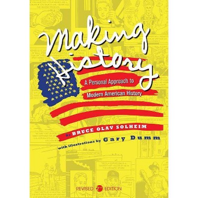 Making History - by  Bruce Olav Solheim (Paperback)
