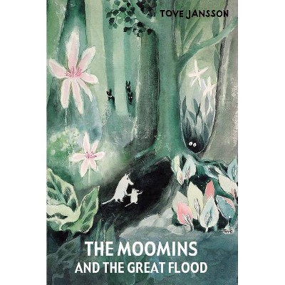 The Moomins and the Great Flood - by  Tove Jansson (Hardcover)