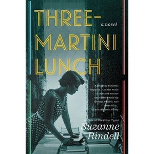 Three-Martini Lunch - by  Suzanne Rindell (Paperback) - 1 of 1