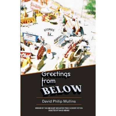 Greetings from Below - by  David Philip Mullins (Paperback)