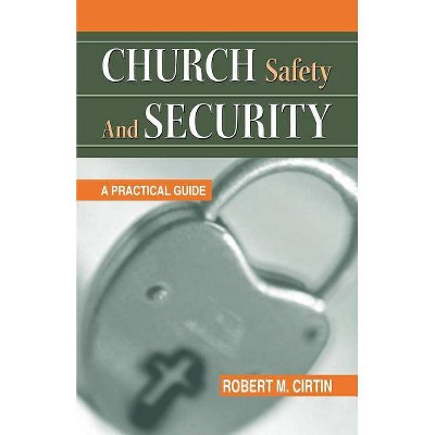 Church Safety and Security - by  Robert M Cirtin (Paperback)