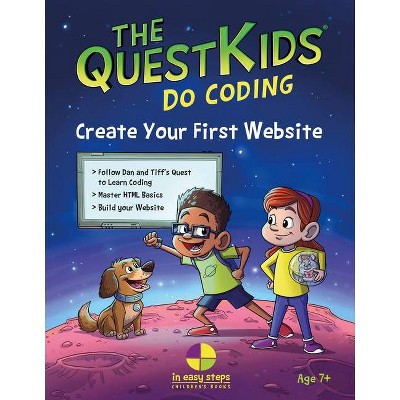 Create Your First Website in Easy Steps - (Questkids) by  Darryl Bartlett & Paul Aldridge (Paperback)