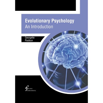Evolutionary Psychology: An Introduction - by  Georgette Paulson (Hardcover)