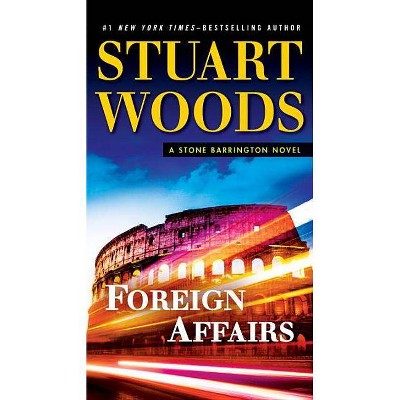 Foreign Affairs - (Stone Barrington Novel) by  Stuart Woods (Paperback)