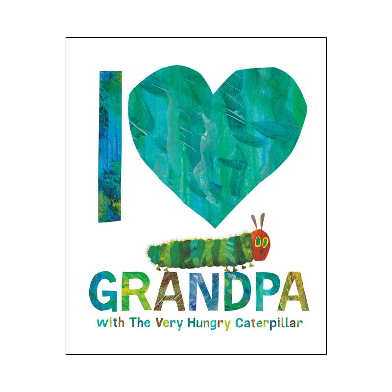 I Love Grandpa with the Very Hungry Caterpillar - by  Eric Carle (Hardcover), 1 of 2