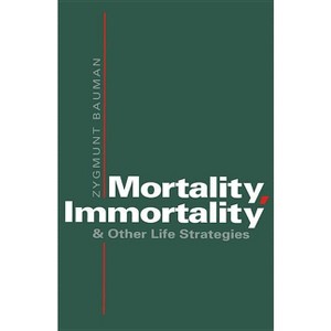 Mortality, Immortality - by  Zygmunt Bauman & Bauman (Paperback) - 1 of 1