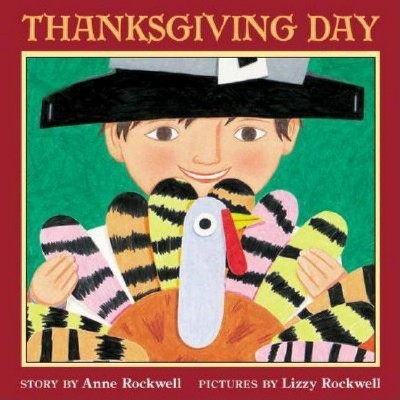 Thanksgiving Day - by  Anne Rockwell (Paperback)