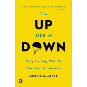 The Up Side of Down - by  Megan McArdle (Paperback) - 1 of 1