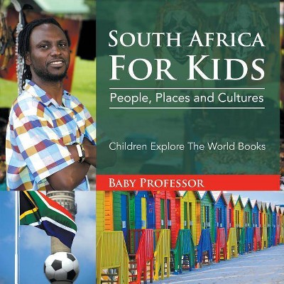 South Africa For Kids - by  Baby Professor (Paperback)