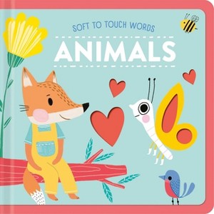 Soft to Touch Words Animals - by  Little Genius Books (Board Book) - 1 of 1