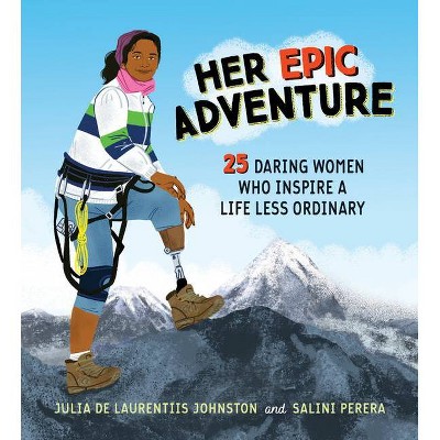 Her Epic Adventure - by  Julia de Laurentiis Johnston (Hardcover)