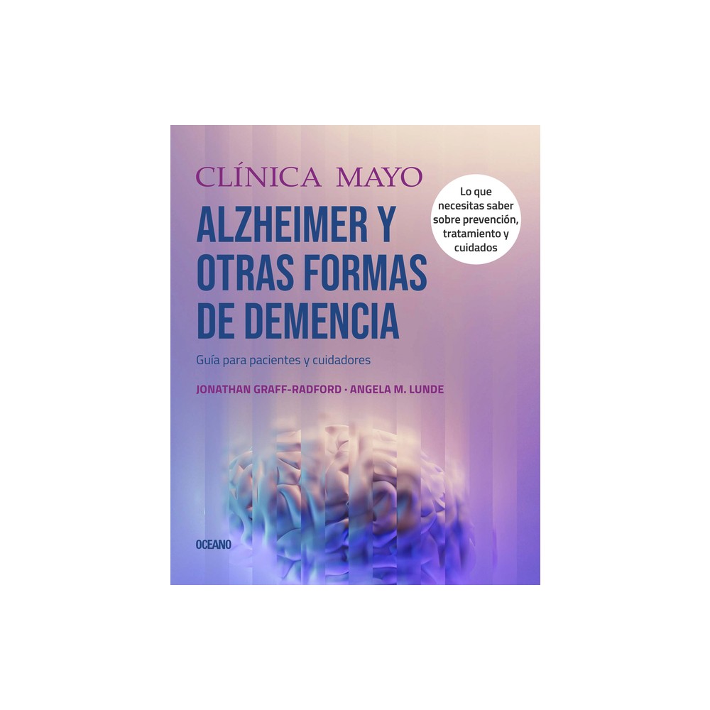 Clnica Mayo. Alzheimer Y Otras Formas de Demencia. - by Angela M Lunde & Jonathon Graff-Radford (Paperback)