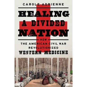Healing a Divided Nation - by  Carole Adrienne (Hardcover) - 1 of 1