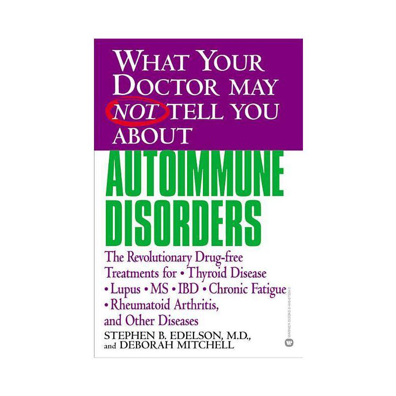 What Your Doctor May Not Tell You about Autoimmune Disorders - (What Your Doctor May Not Tell You About...(Paperback)) (Paperback), 1 of 2