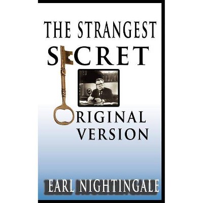 Earl Nightingale's The Strangest Secret - (Paperback)