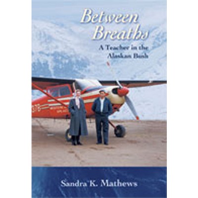 Between Breaths - by  Sandra K Mathews (Paperback)