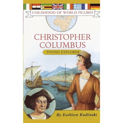 Christopher Columbus - (Childhood of World Figures) by  Kathleen Kudlinski (Paperback)