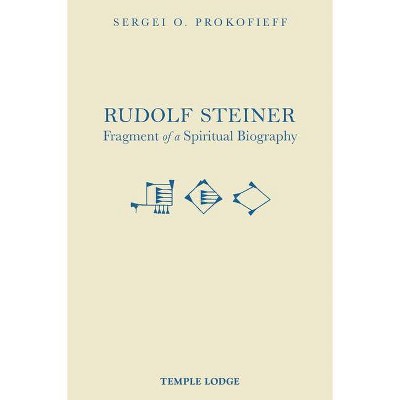 Rudolf Steiner - by  Sergei O Prokofieff (Paperback)