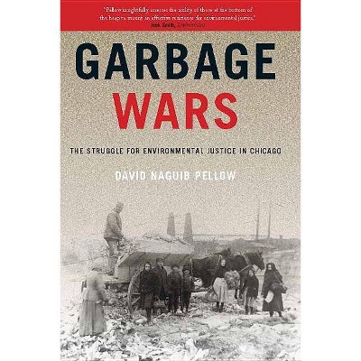  Garbage Wars - (Urban and Industrial Environments) by  David Naguib Pellow (Paperback) 