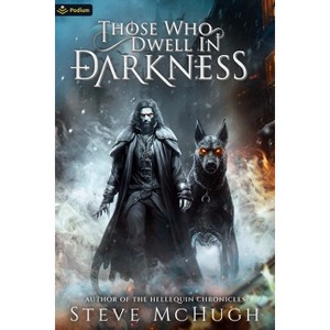 Those Who Dwell in Darkness - (Assembly) by  Steve McHugh (Paperback) - 1 of 1