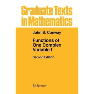 Functions of One Complex Variable I - (Graduate Texts in Mathematics) 2nd Edition by  John B Conway (Paperback) - 1 of 1
