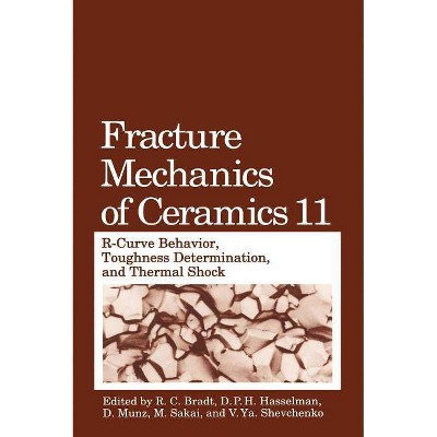 Fracture Mechanics of Ceramics - by  R C Bradt & D P H Hasselman & D Munz & M Sakai & V Ya Shevchenko (Hardcover)