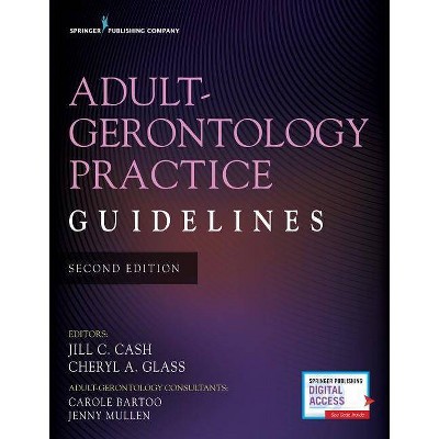 Adult-Gerontology Practice Guidelines - 2nd Edition by  Jill C Cash & Cheryl A Glass (Paperback)