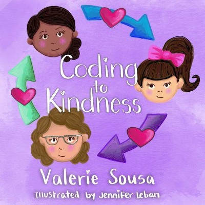 Coding to Kindness - by  Valerie Sousa (Paperback)