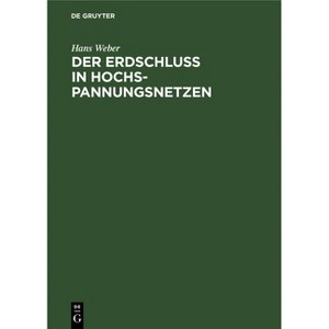Der Erdschluß in Hochspannungsnetzen - by  Hans Weber (Hardcover) - 1 of 1