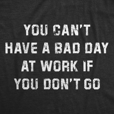Мужские футболки Crazy Dog T-Shirts, Inc. Mens Funny T Shirts You Cant Have A Bad Day At Work If You Dont Go Sarcastic Graphic Novelty Tee For Men - Crazy Dog Men's T Shirt For the Office XL — фото 2