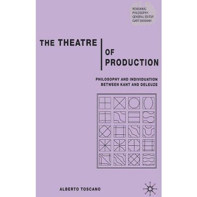 The Theatre of Production - (Renewing Philosophy) by  A Toscano (Hardcover)