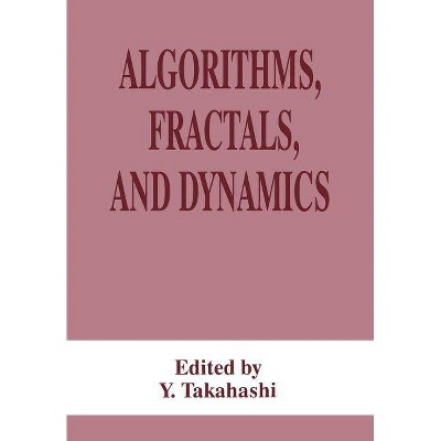 Algorithms, Fractals, and Dynamics - by  Y Takahashi (Paperback)