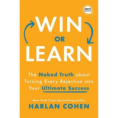 Win or Learn - (Ignite Reads) by  Harlan Cohen (Hardcover)