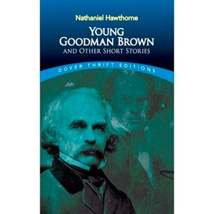 Young Goodman Brown and Other Short Stories - (Dover Thrift Editions: Short Stories) by  Nathaniel Hawthorne (Paperback) - 1 of 1