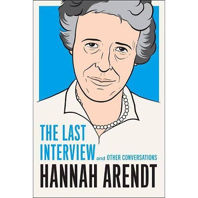 Hannah Arendt - (Last Interview) (Paperback)