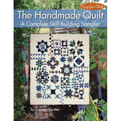  The Handmade Quilt - (Scrap Your Stash) by  Carolyn Forster (Paperback) 