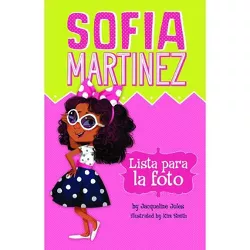Lista Para la Foto - (Sofia Martinez En Español) by  Jacqueline Jules (Paperback)